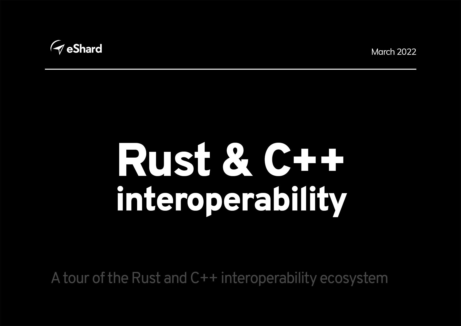 A Tour of the Rust and C++ interoperability ecosystem