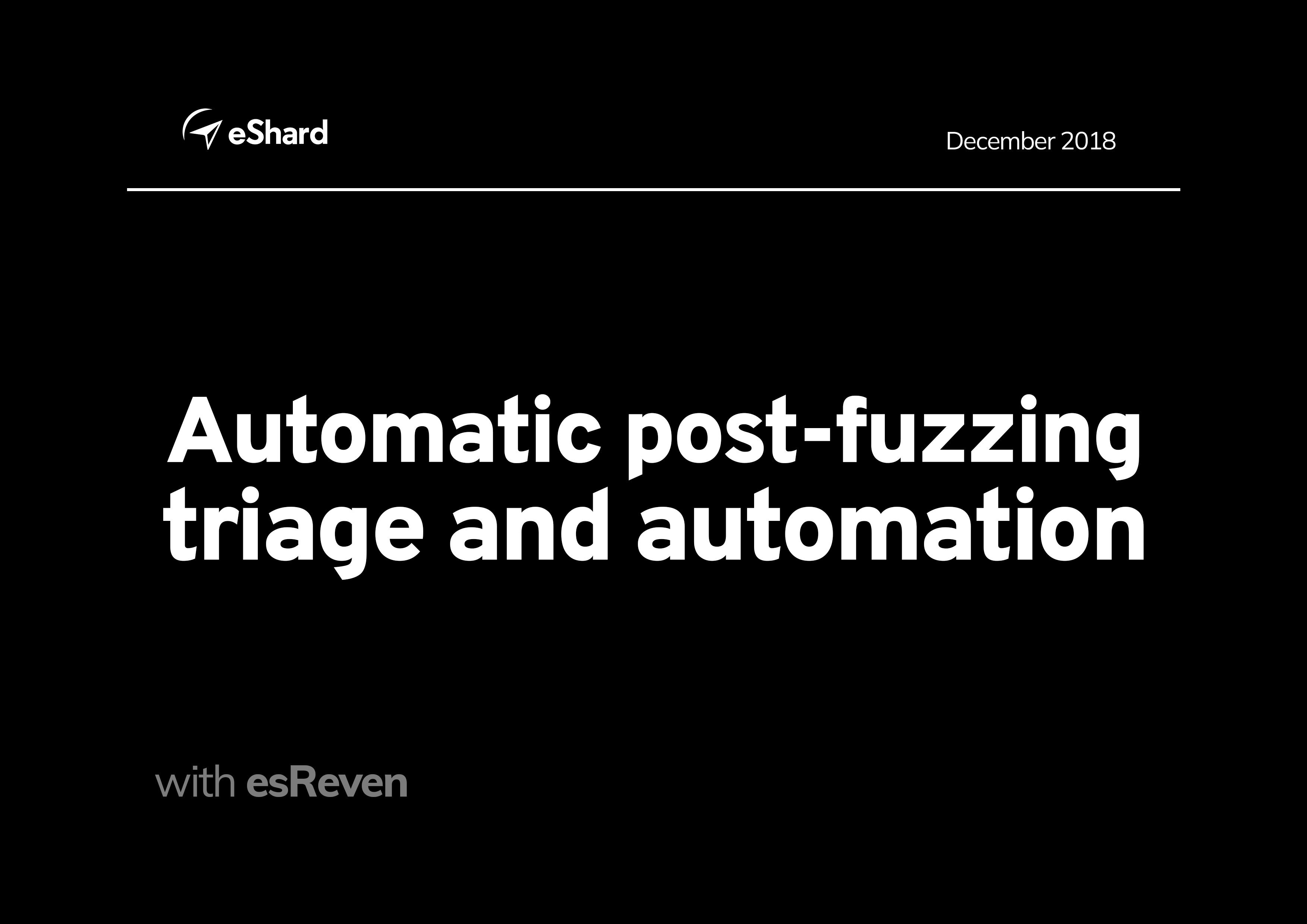 Automatic postfuzzing triage and automation using esReven